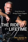 The Ride Of A Lifetime: Doing Business The Orange County Choppers Way