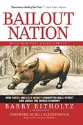 Bailout Nation: How Greed And Easy Money Corrupted Wall Street And Shook The World Economy