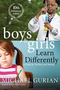 Boys And Girls Learn Differently!: A Guide For Teachers And Parents