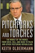 Pitchforks And Torches: The Worst Of The Worst, From Beck, Bill, And Bush To Palin And Other Posturing Republicans