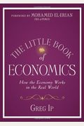 The Little Book Of Economics: How The Economy Works In The Real World