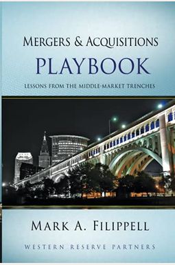 Mergers and Acquisitions Playbook: Lessons from the Middle-Market Trenches