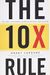 The 10x Rule: The Only Difference Between Success and Failure