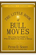 The Little Book Of Bull Moves: How To Keep Your Portfolio Up When The Market Is Up, Down, Or Sideways