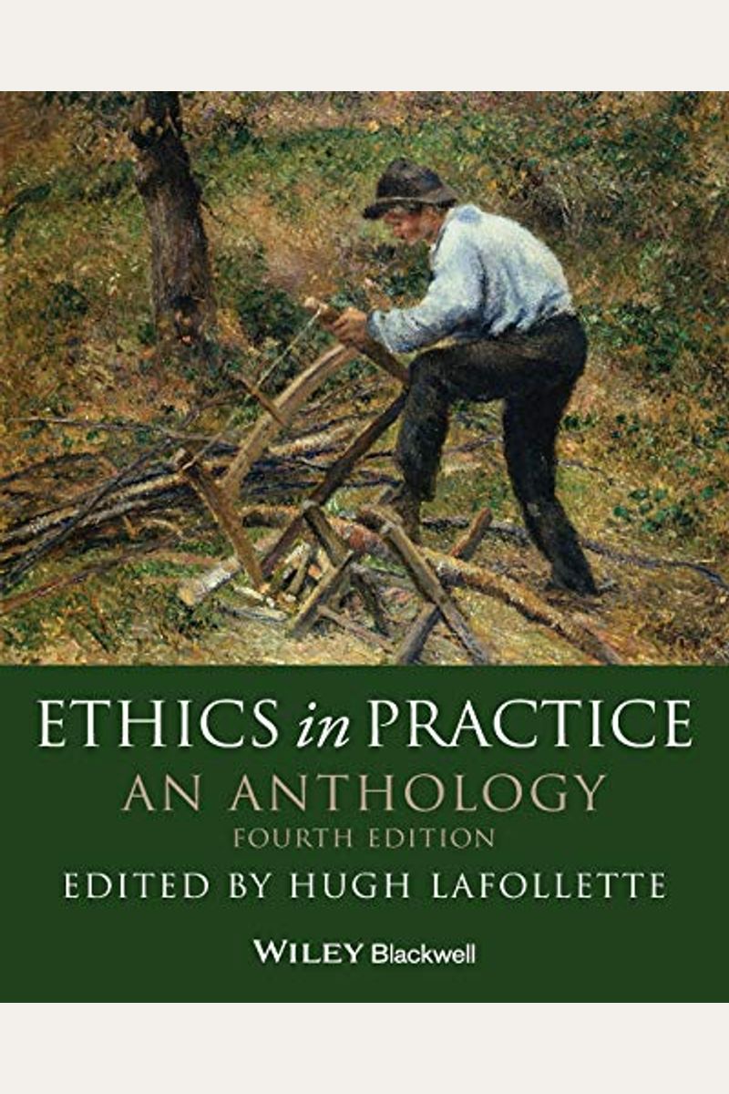 Ethics In Practice: An Anthology