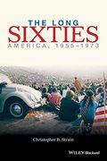 The Long Sixties: America, 1955 - 1973