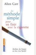 La Methode Simple Pour En Finir Avec la Cigarette (French Edition)
