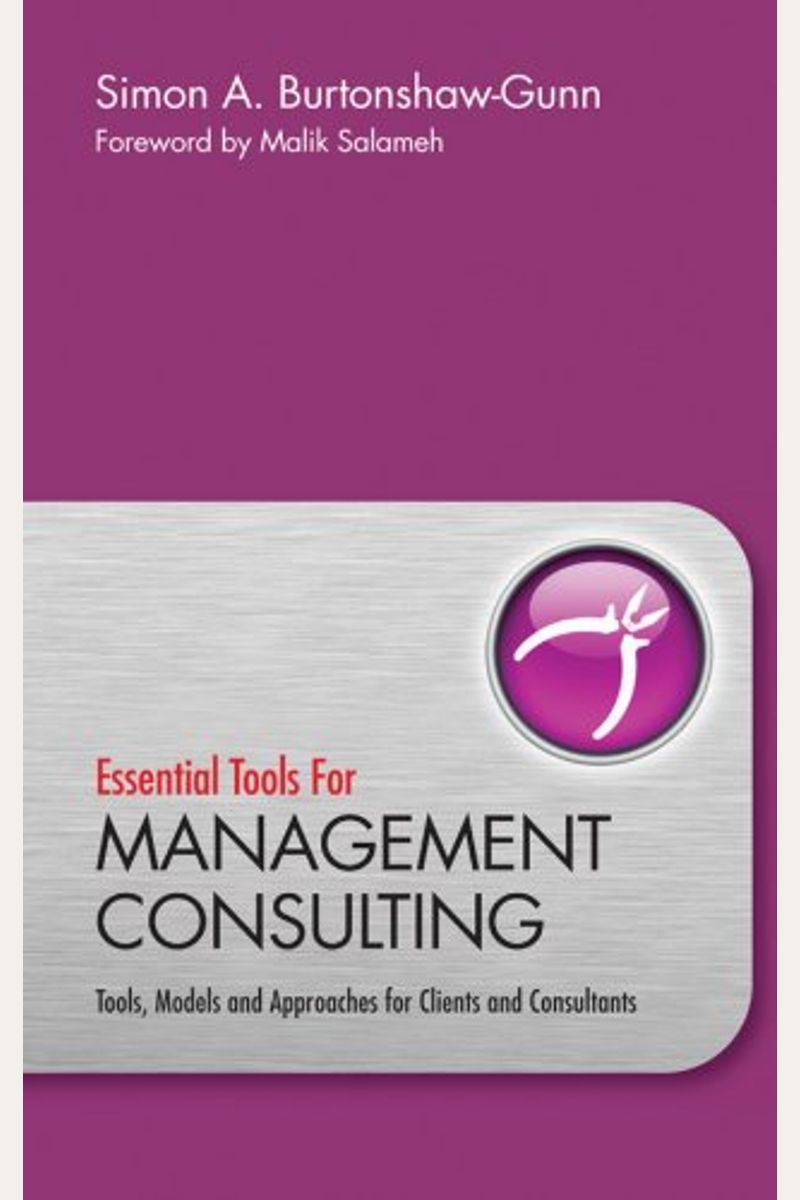 Buy Essential Tools For Management Consulting Tools, Models And Approaches For Clients And