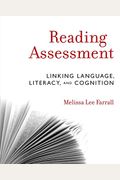 Reading Assessment: Linking Language, Literacy, And Cognition