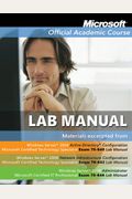 Microsoft Official Academic Course Lab Manual Windows Server 2008 Exam 70-640, Exam 70-642, Exam 70-646