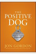 The Positive Dog: A Story About The Power Of Positivity