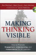 Making Thinking Visible: How To Promote Engagement, Understanding, And Independence For All Learners