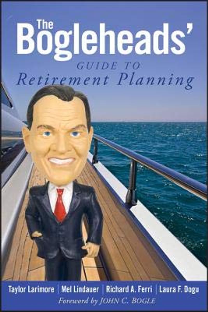 The Bogleheads' Guide To Retirement Planning