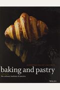 Baking And Pastry: Mastering The Art And Craft