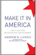 Make It In America: The Case For Re-Inventing The Economy