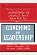 Coaching For Leadership: Writings On Leadership From The World's Greatest Coaches