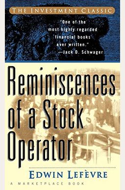 Reminiscences Of A Stock Operator Reminiscences Of A Stock Operator