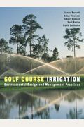 Golf Course Irrigation: Environmental Design And Management Practices