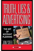 Truth, Lies, And Advertising: The Art Of Account Planning
