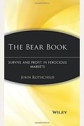 Survive And Profit In Ferocious Markets: The Bear Book