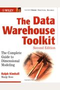 The Data Warehouse Toolkit: The Definitive Guide To Dimensional Modeling