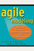 Agile Modeling: Effective Practices For Extreme Programming And The Unified Process