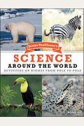 Janice Vancleave's Science Around The World: Activities On Biomes From Pole To Pole