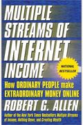 Multiple Streams Of Internet Income: How Ordinary People Make Extraordinary Money Online