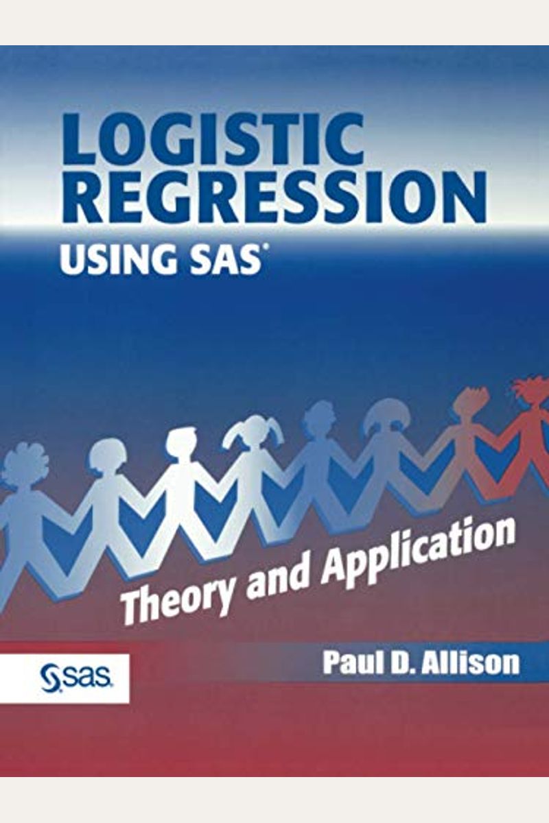Logistic Regression Using The Sas System: Theory And Application