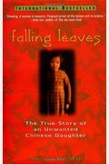 Falling Leaves: The True Story Of An Unwanted Chinese Daughter