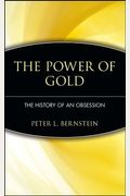 The Power Of Gold: The History Of An Obsession