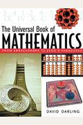 The Universal Book Of Mathematics: From Abracadabra To Zeno's Paradoxes