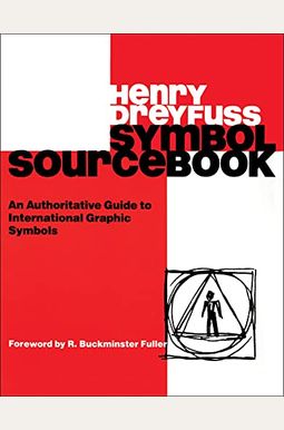 Symbol Sourcebook: An Authoritative Guide To International Graphic Symbols Symbol Sourcebook: An Authoritative Guide To International Graphic Symbols