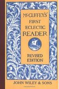Mcguffeys First Eclectic Reader Revised Edition