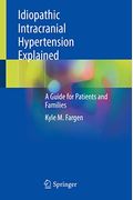 Idiopathic Intracranial Hypertension Explained: A Guide For Patients And Families
