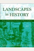 Landscapes In History: Design And Planning In The Western Tradition