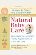 Mothers & Others for a Livable Planet Guide to Natural Baby Care: Nontoxic and Environmentally Friendly Ways to Take Care of Your New Child