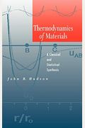Thermodynamics Of Materials: A Classical And Statistical Synthesis
