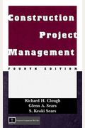 Construction Project Management: A Practical Guide To Field Construction Management