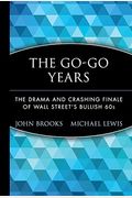 The Go-Go Years: The Drama And Crashing Finale Of Wall Street's Bullish 60s