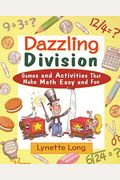 Dazzling Division: Games And Activities That Make Math Easy And Fun