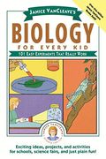 Janice Vancleave's Biology For Every Kid: 101 Easy Experiments That Really Work