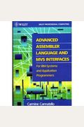 Advanced Assembler Language And Mvs Interfaces: For Ibm Systems And Application Programmers