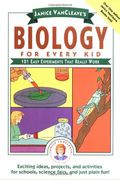 Janice Vancleave's Biology For Every Kid: 101 Easy Experiments That Really Work (Science For Every Kid Series)
