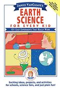 Janice Vancleave's Earth Science For Every Kid: 101 Easy Experiments That Really Work