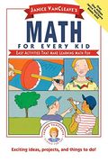 Janice Vancleave's Math For Every Kid: Easy Activities That Make Learning Math Fun
