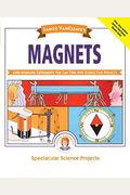 Janice Vancleave's Magnets: Mind-Boggling Experiments You Can Turn Into Science Fair Projects