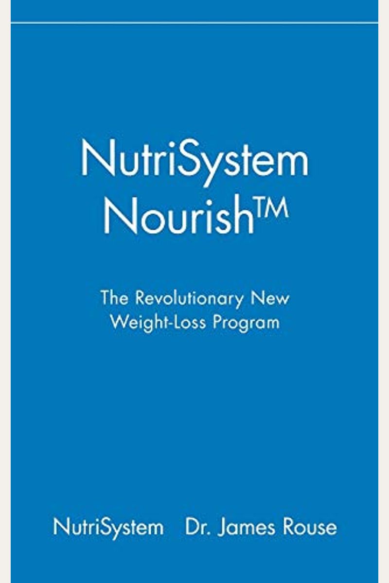 Buy Nutrisystem Nourish The Revolutionary New WeightLoss Program Book
