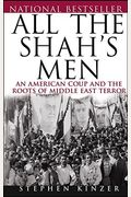 All The Shah's Men: An American Coup And The Roots Of Middle East Terror