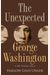 The Unexpected George Washington: His Private Life
